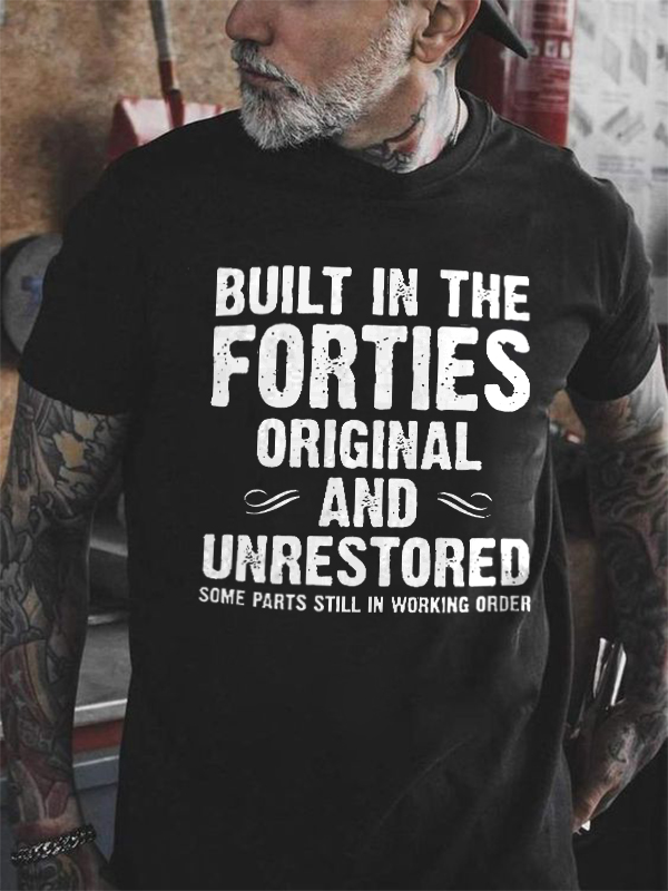 Built In The Forties Original And Unrestored Printed Men's T-shirt
