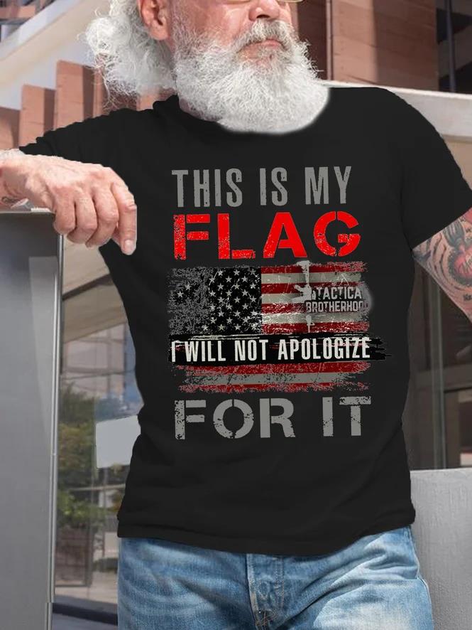 This Is My Flag I Will Not Apologize For It Print Men's T-shirt