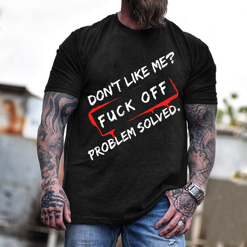 Don't Like Me? Printed Men's T-shirt
