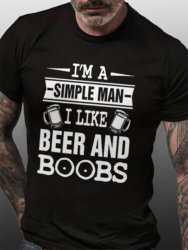 I'm A Simple Man I Like Beer And Boobs Print Men's T-shirt