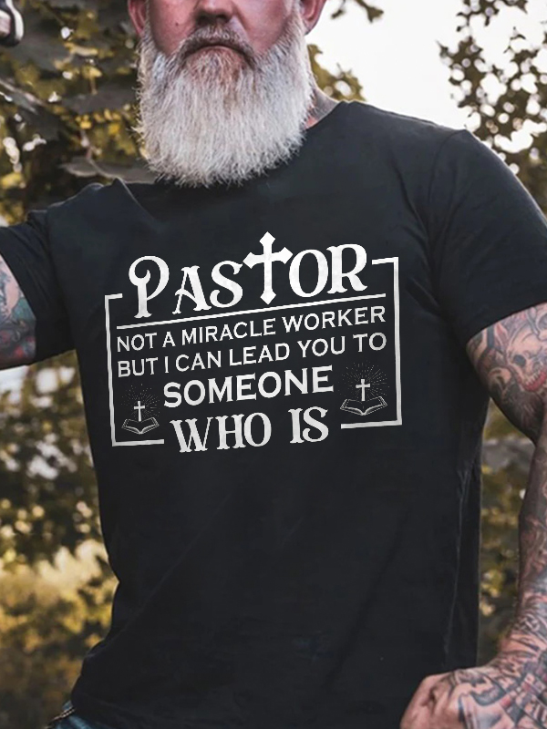 Pastor Not A Miracle Worker But I Can Lead You To Print Men's T-shirt