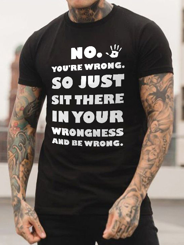 No. You're Wrong Print Men's T-shirt