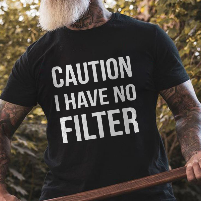 Caution I Have No Filter Printed Men's T-shirt