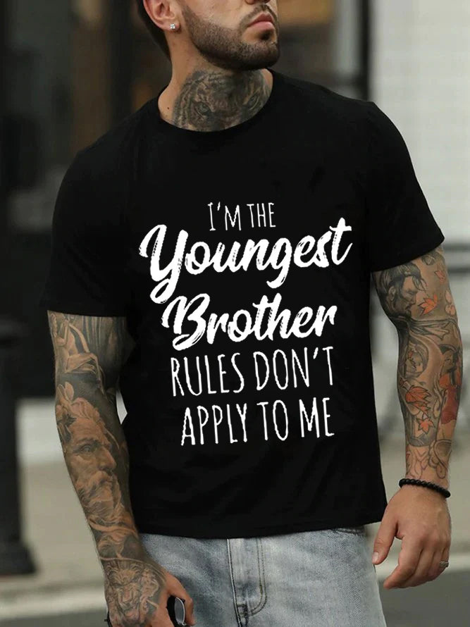 I'm The Youngest Brother Rules Don't Apply To Me Print Men's T-shirt