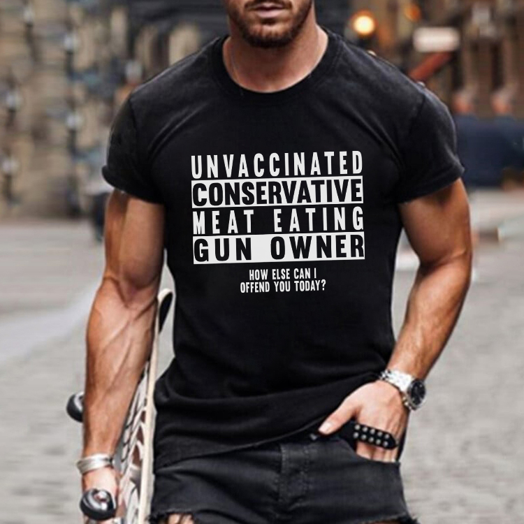 Unvaccinated Conservative Meat Eating Gun Owner Printed Men's T-shirt