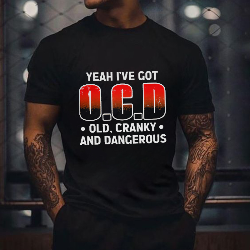 Yeah I've Got Old, Cranky And Dangerous Printed Men's T-shirt