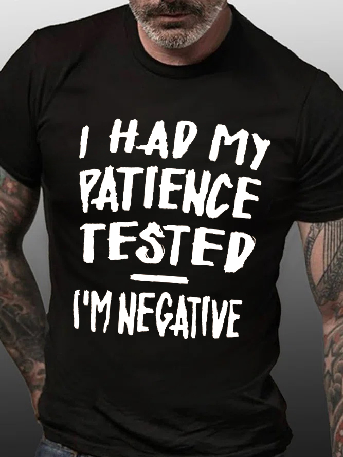 I Had My Patience Tested I'm Negative Print Men's T-shirt