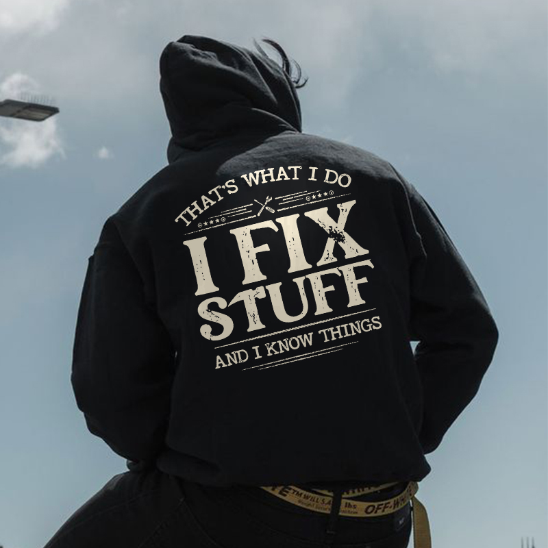 That's What I Do I Fix Stuff Printed Men's Hoodie