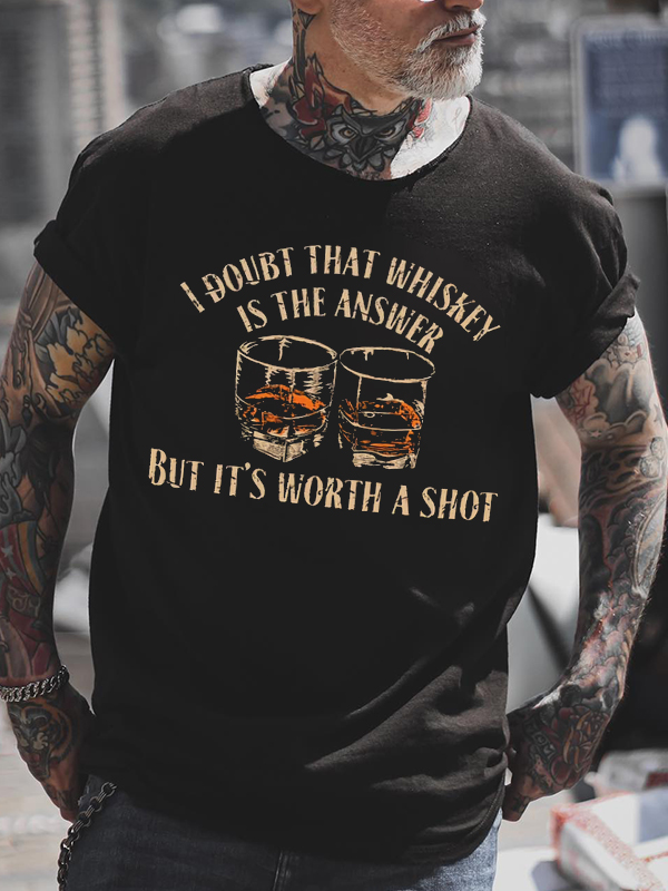 I Doubt That Whiskey Is The Answer Printed Men's T-shirt
