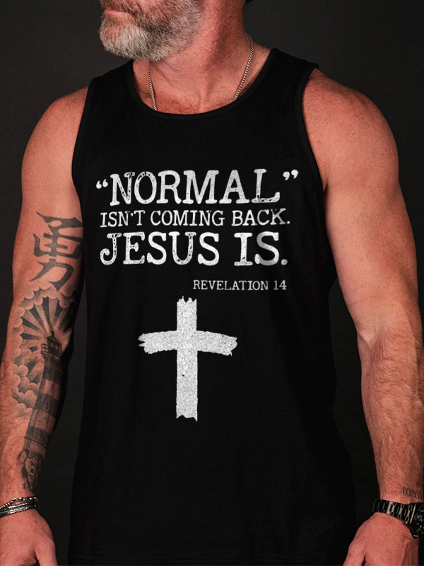 Normal Isn't Coming Back. Jesus Is Print Men's Vest