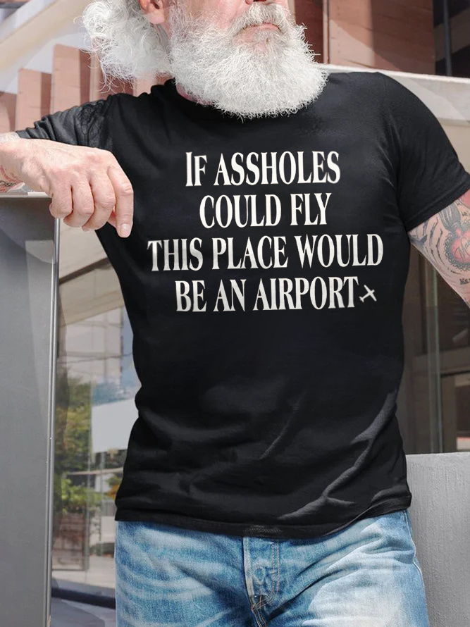If Assholes Could Fly  Print Men's T-shirt