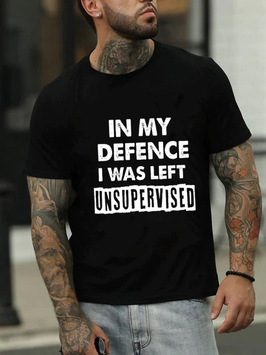 In My Defence I Was Left Unsupervised Printed Men's T-shirt
