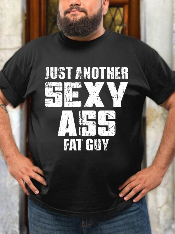 Just Another Sexy Ass Fat Guy Printed Men's T-shirt
