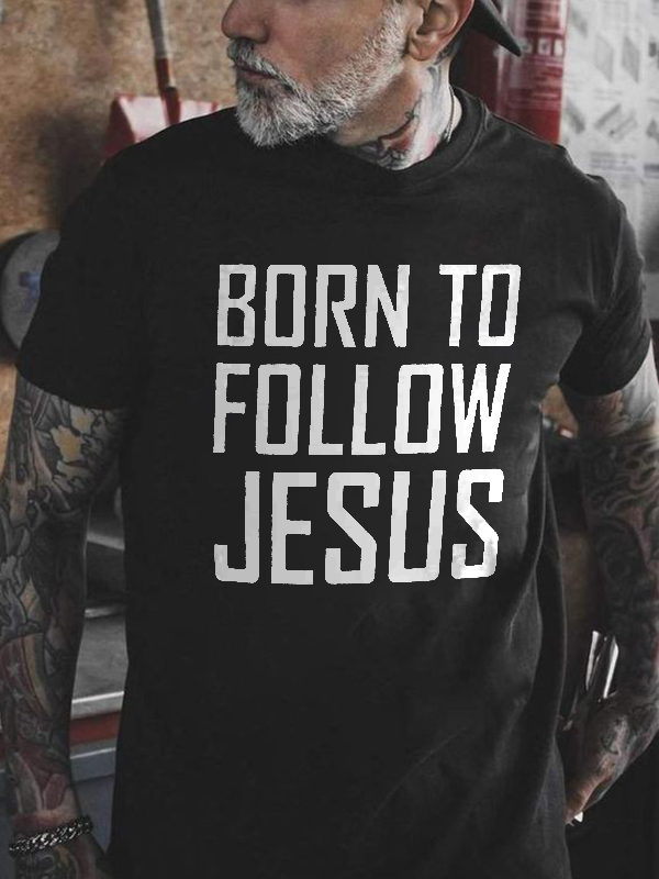 Born To Follow Jesus Print Men's T-shirt