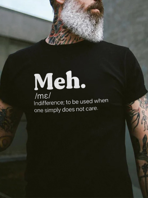 Meh. Indifference; To Be Used When One Simply Does Not Care Printed Men's T-shirt