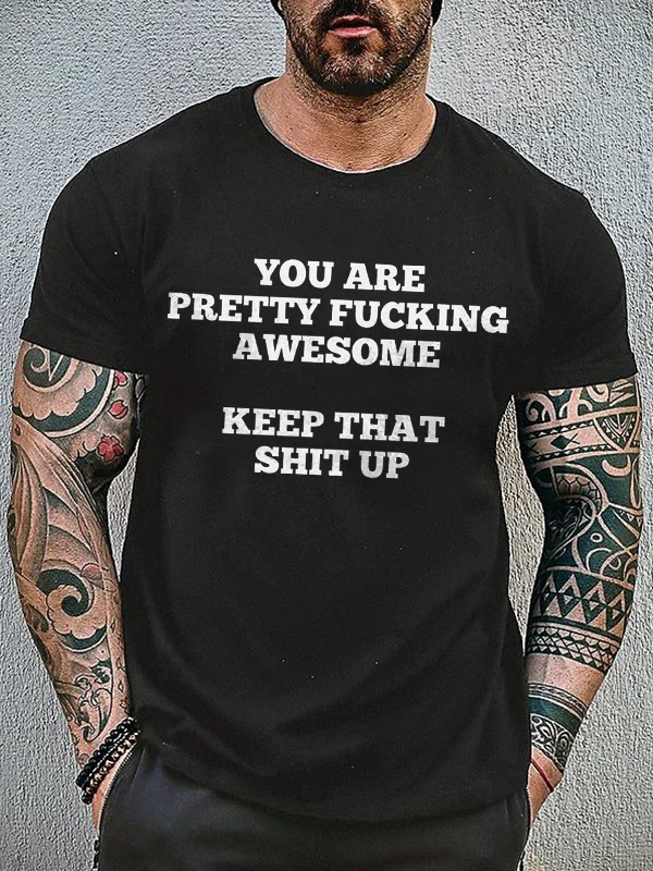 You Are Pretty F**king Awesome Print Men's T-shirt