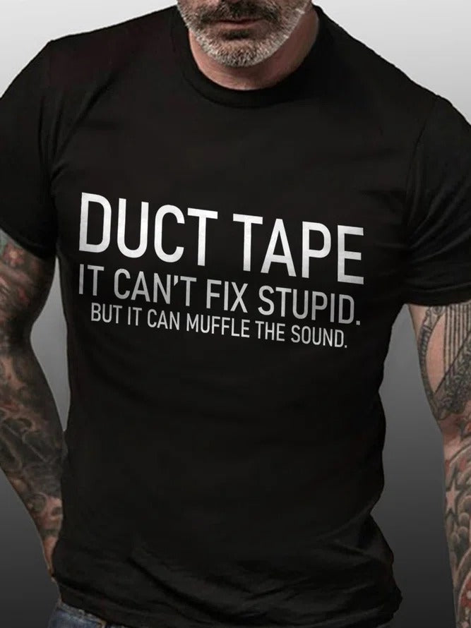 Duct Tape It Can't Fix Stupid Print Men's T-shirt