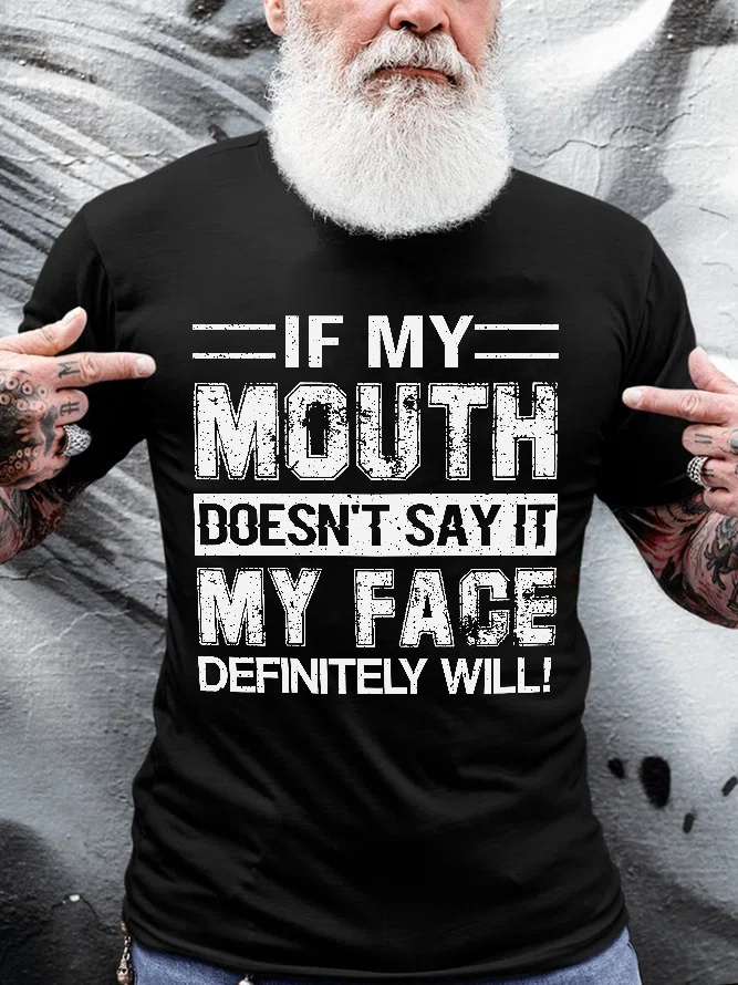 If My Mouth Doesn't Say It My Face Definitely Will! Print Men's T-shirt