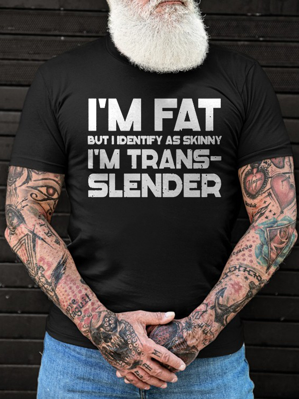 I'm Fat But I Dentify As Skinny Printed Men's T-shirt