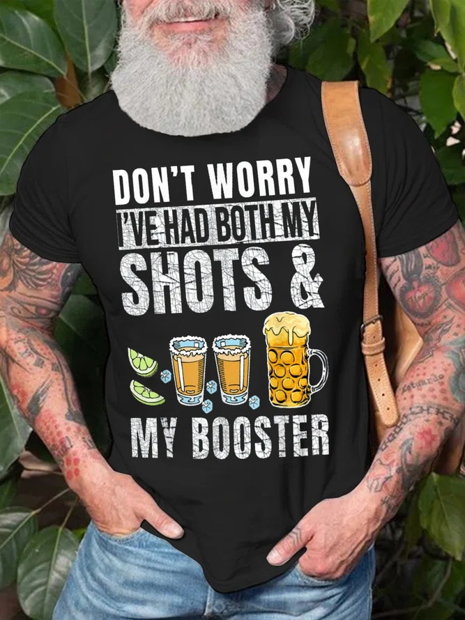 Don't Worry I've Had Both My Shorts & My Booster Printed Men's T-shirt
