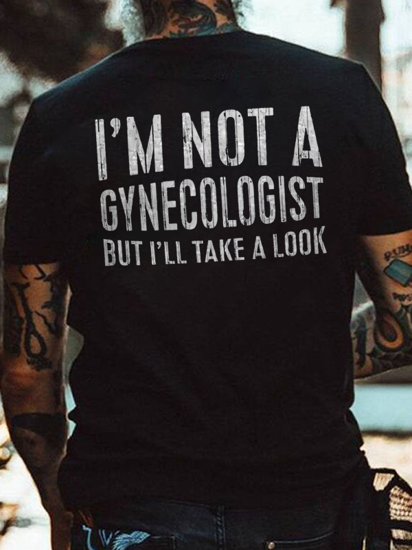 I'm Not A Gynecologist Printed Men's T-shirt