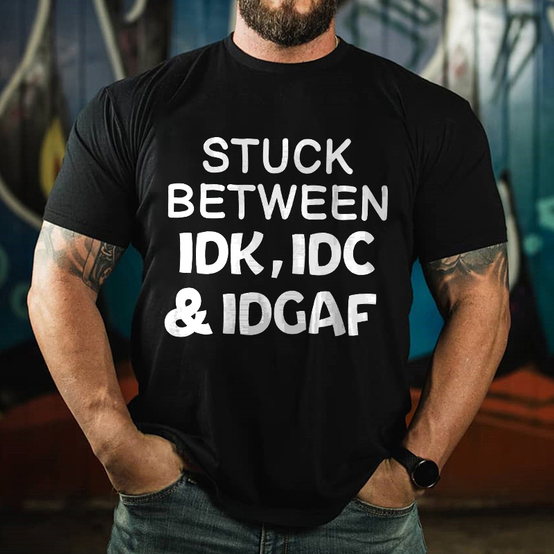 Stuck Between IDK, IDC & IDGAF Printed Men's T-shirt