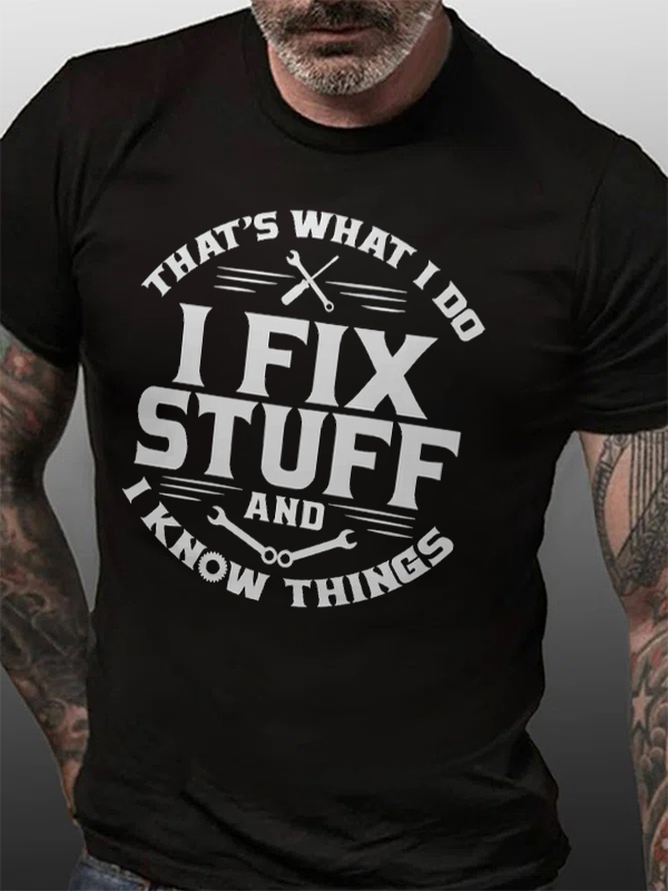 That's What I Do I Fix Stuff Printed Men's T-shirt