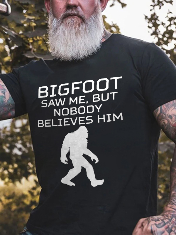Bigfoot Saw Me, But Nobody Believes Him Print Men's T-shirt