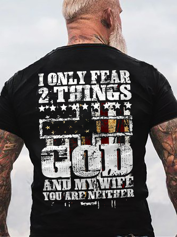 I Only Fear 2 Things God And My Wife Printed Men's T-shirt