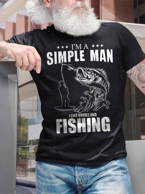 I'm A Simple Man I Like Boobs And Fishing Print Men's T-shirt