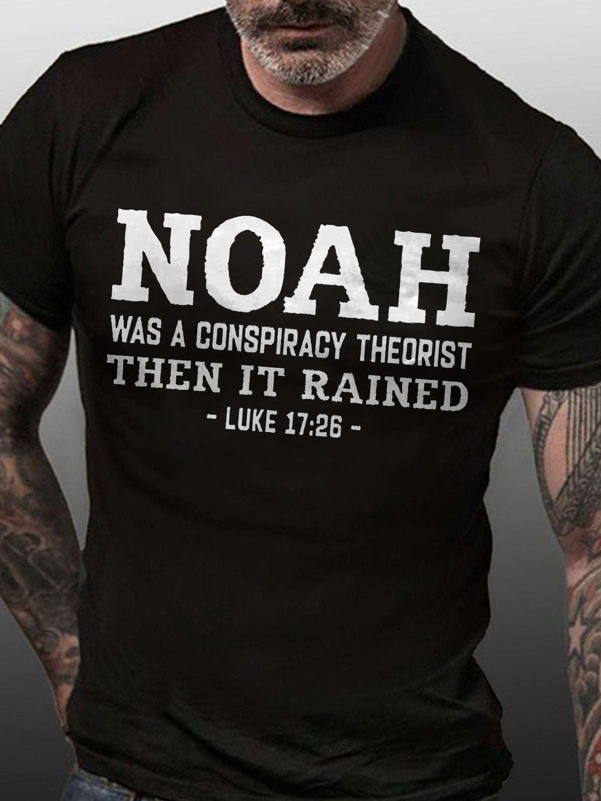 Noah Was A Conspiracy Theorist Then It Rained Printed Men's T-shirt