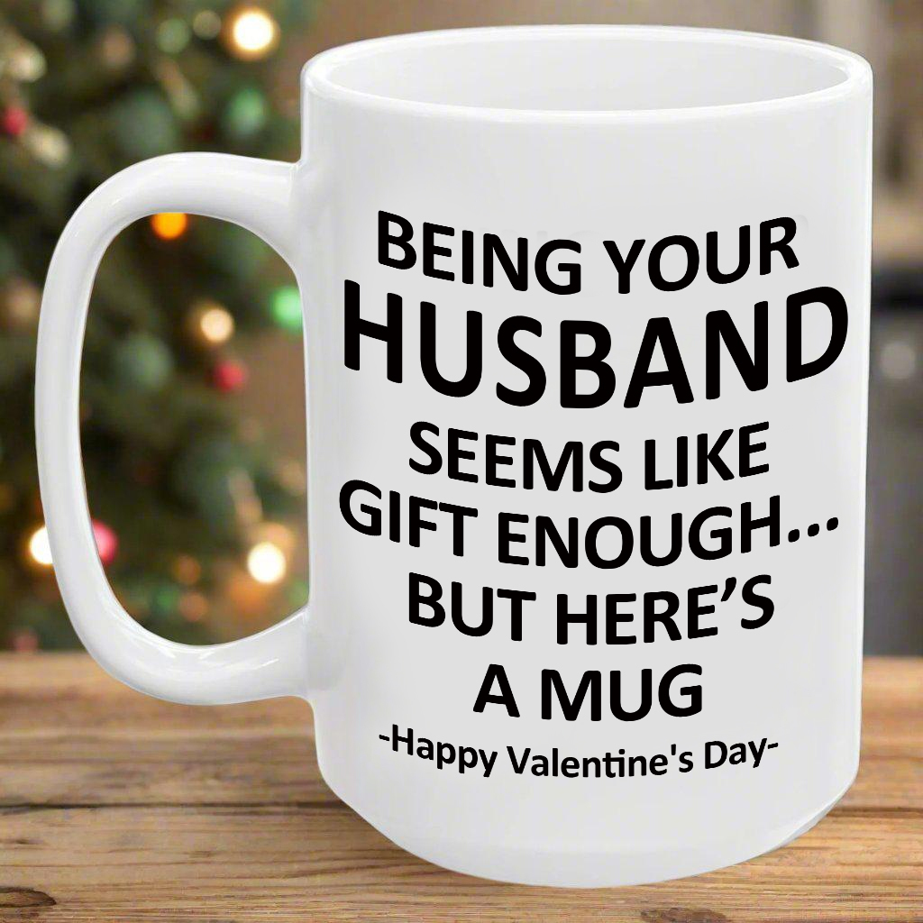 Being Your HUSBAND Valentine's Day Gift Coffee Cup Mug