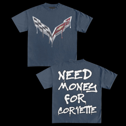 NEED MONEY FOR CORVETTE TEE
