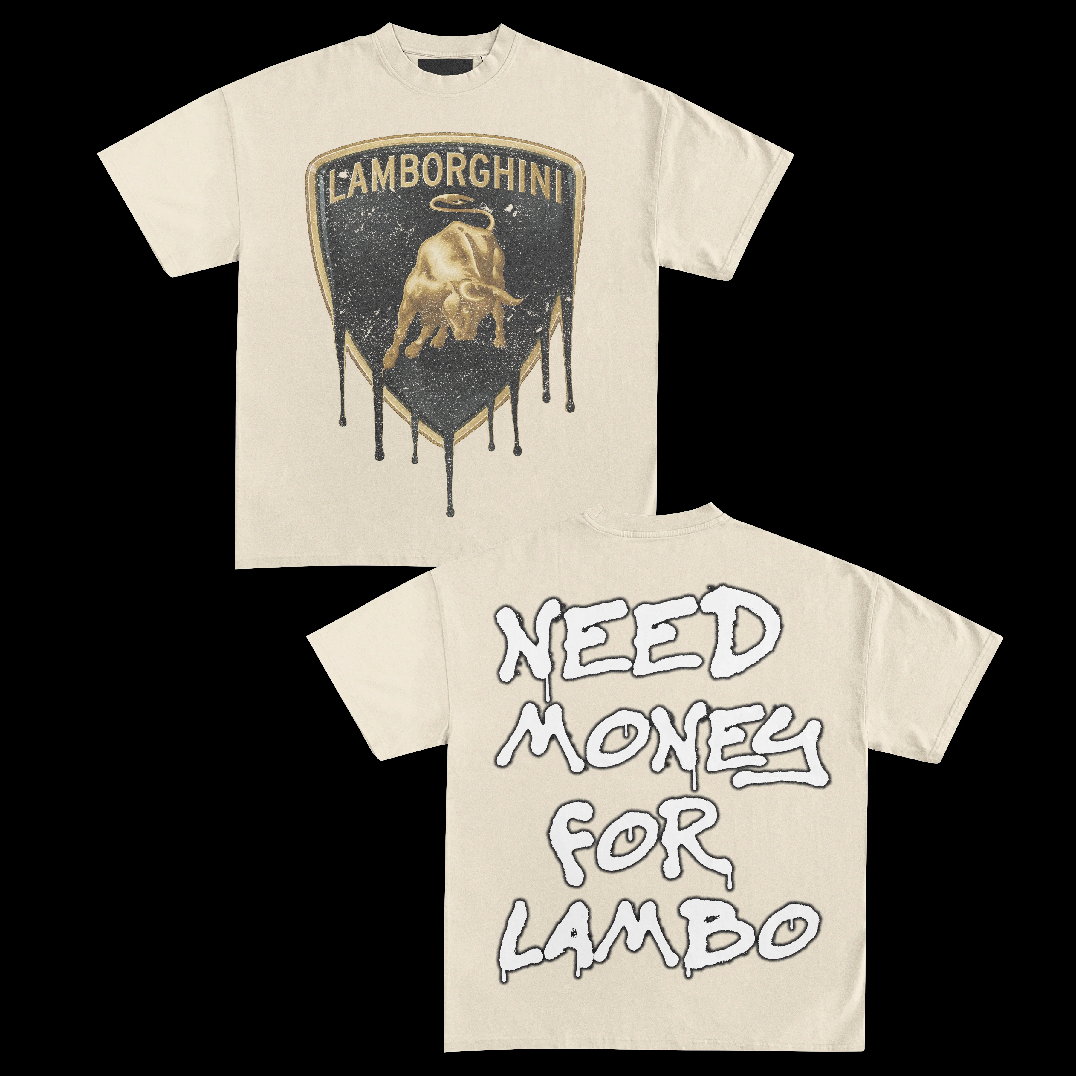 NEED MONEY FOR LAMBO TEE