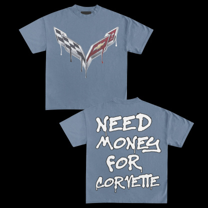 NEED MONEY FOR CORVETTE TEE
