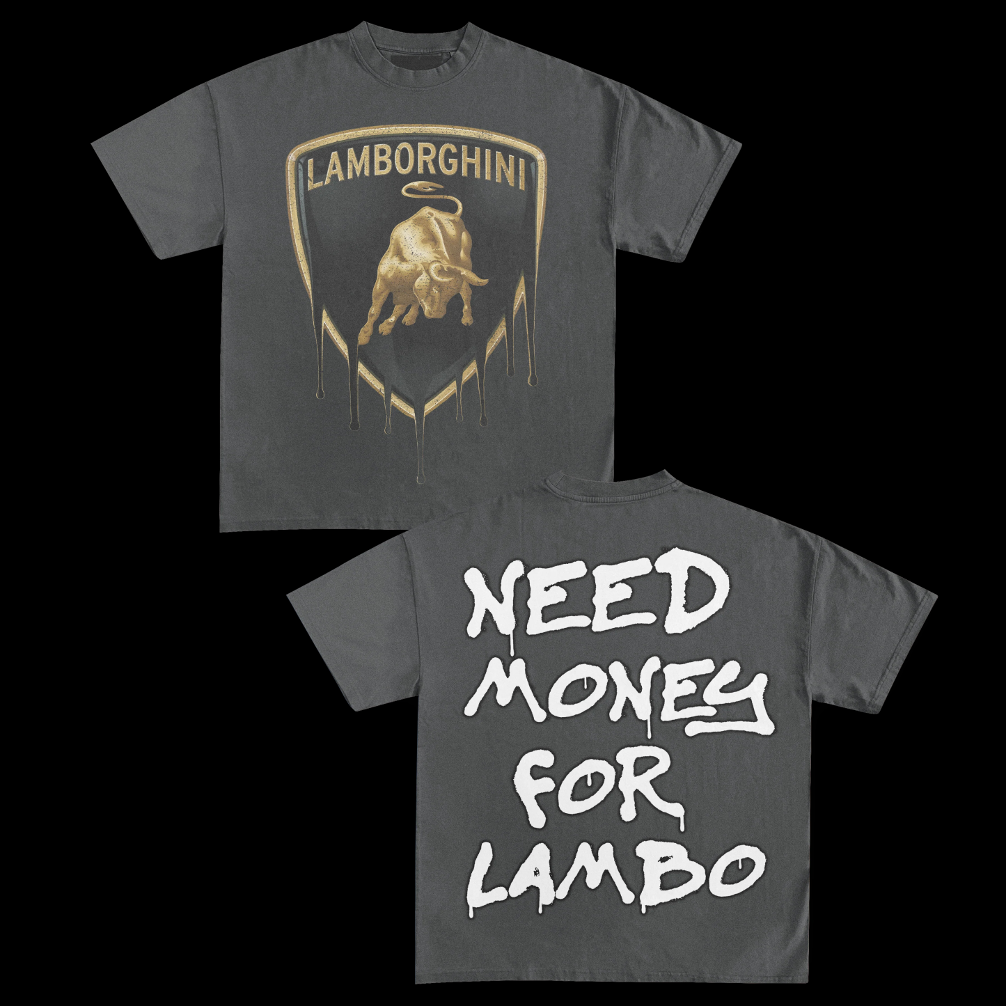 NEED MONEY FOR LAMBO TEE