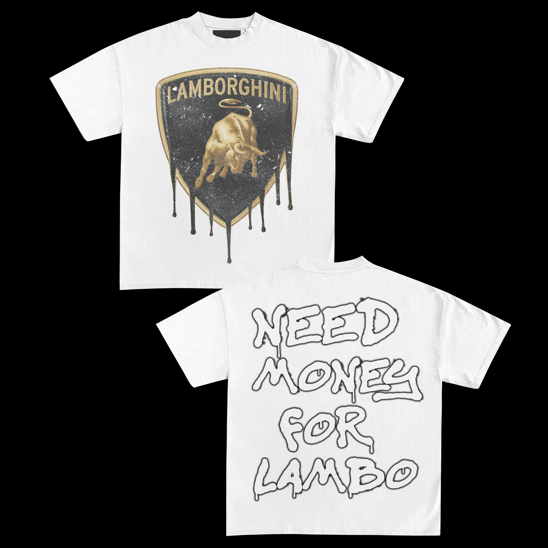 NEED MONEY FOR LAMBO TEE