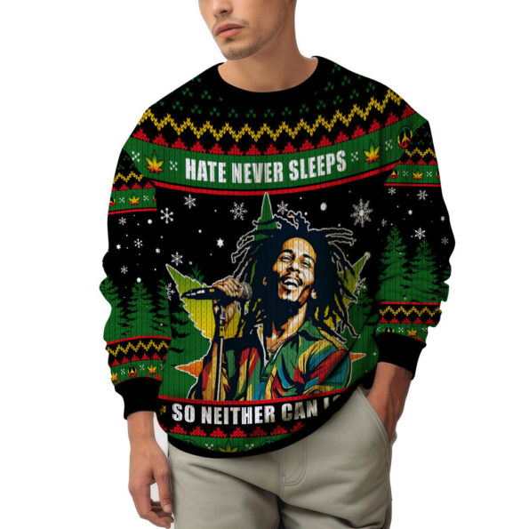 Bob Marley 420 ?Hate never sleeps so neither can love? Ugly Sweater