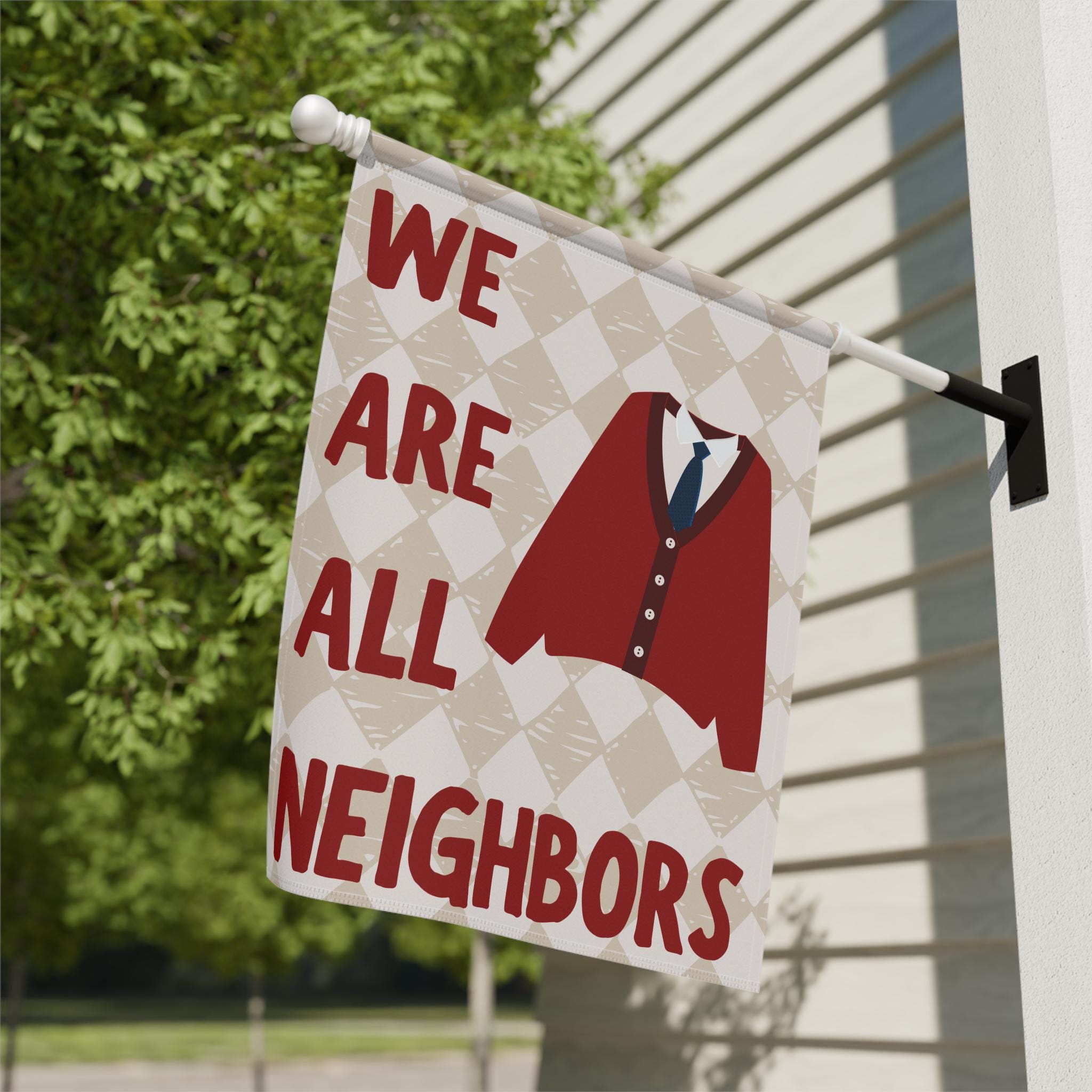 We Are All Neighbors Garden Flag