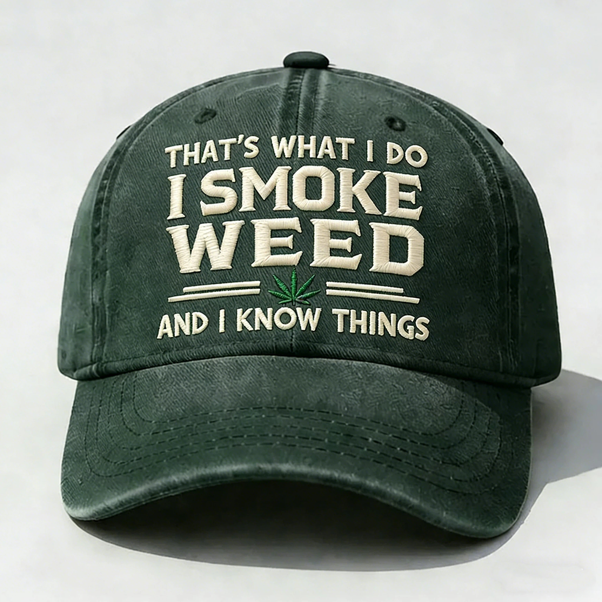 That's What I Do I Smoke Weed And I Know Things Embroidery Cap