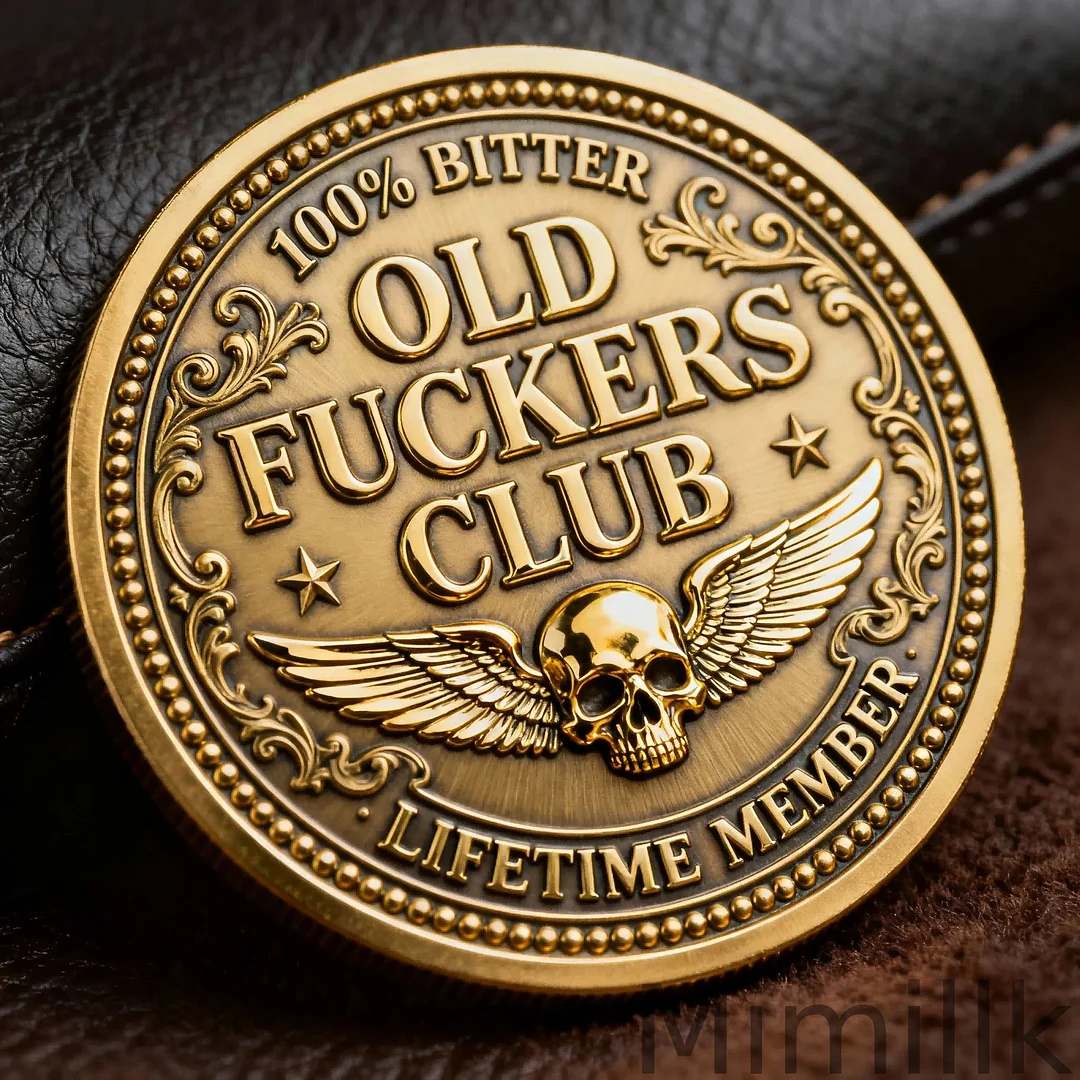  🥃🔥 “Old Fuckers Club / Still Kicking” Gold-Tone Commemorative Coin