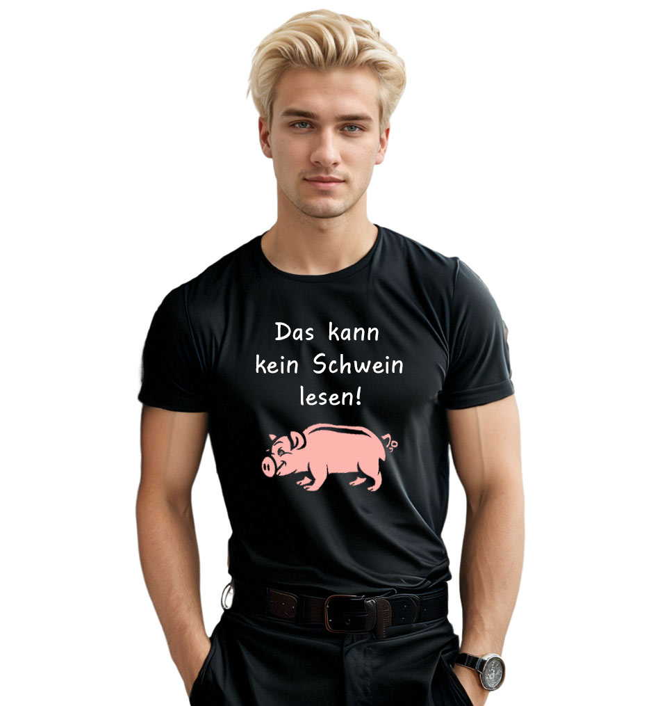 Das kann kein Schwein lesen! T-Shirt für Herren