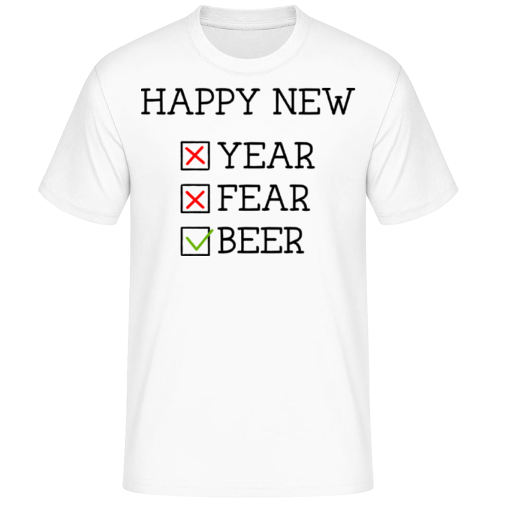 Happy New Year Fear Beer Männer weiß T-Shirt