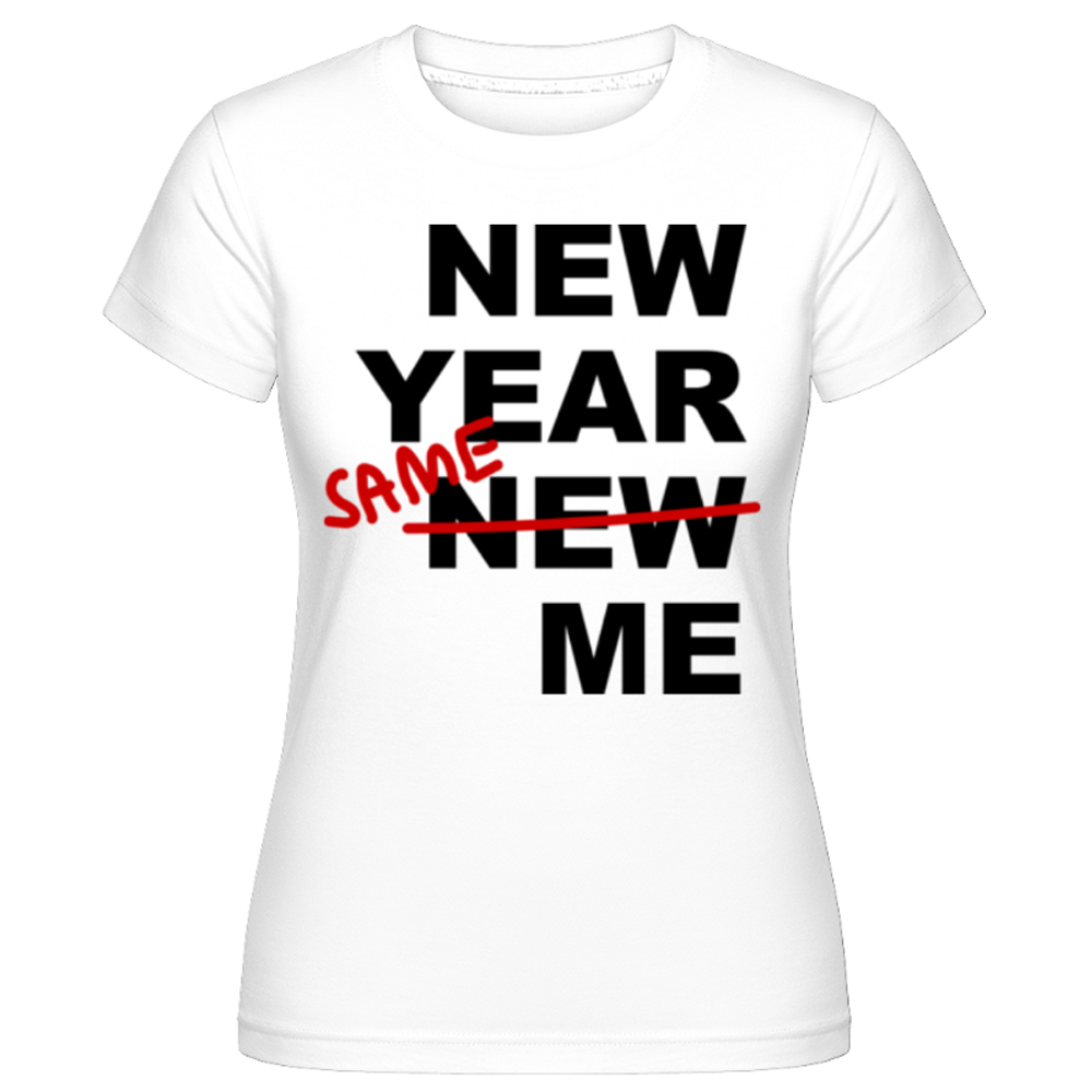 New Year Same Me Frauen weiß T-Shirt