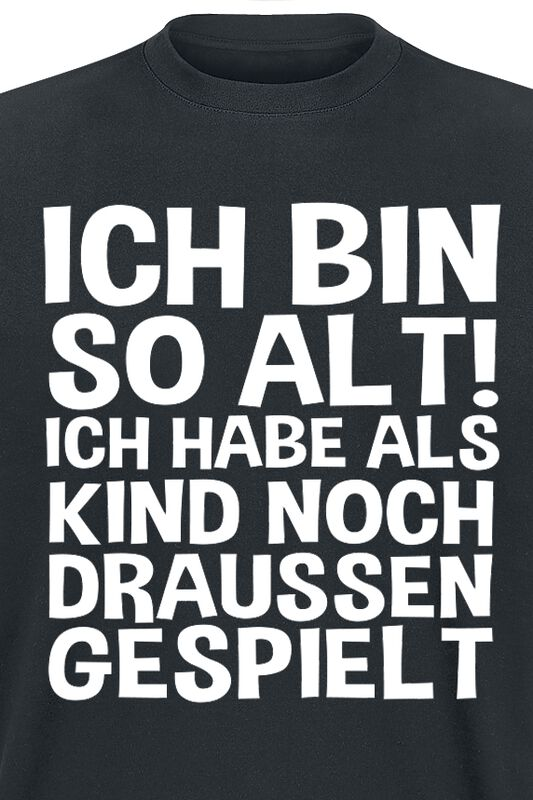 "Ich bin so alt! Ich habe als Kind noch draussen gespielt" T-Shirt schwarz für Männer