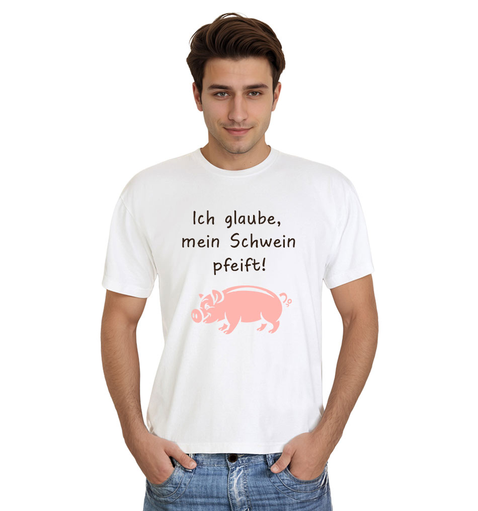 Ich glaube, mein Schwein pfeift! T-Shirt für Herren