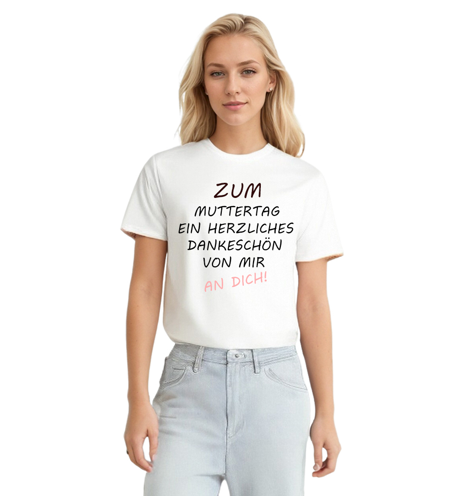 Zum Muttertag ein herzliches Dankeschön von mir an Dich! weiß T-Shirt für Damen
