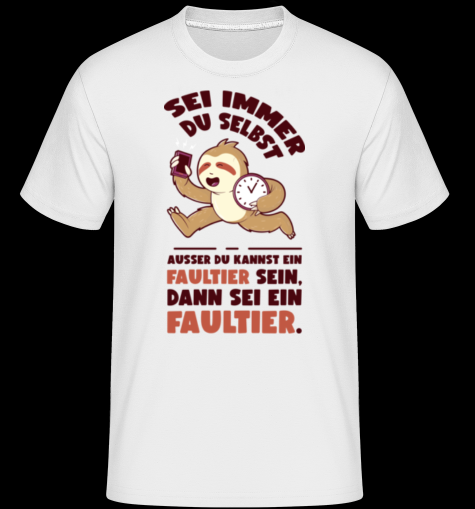 Dann Sei Ein Faultier weiß T-Shirt für Herren