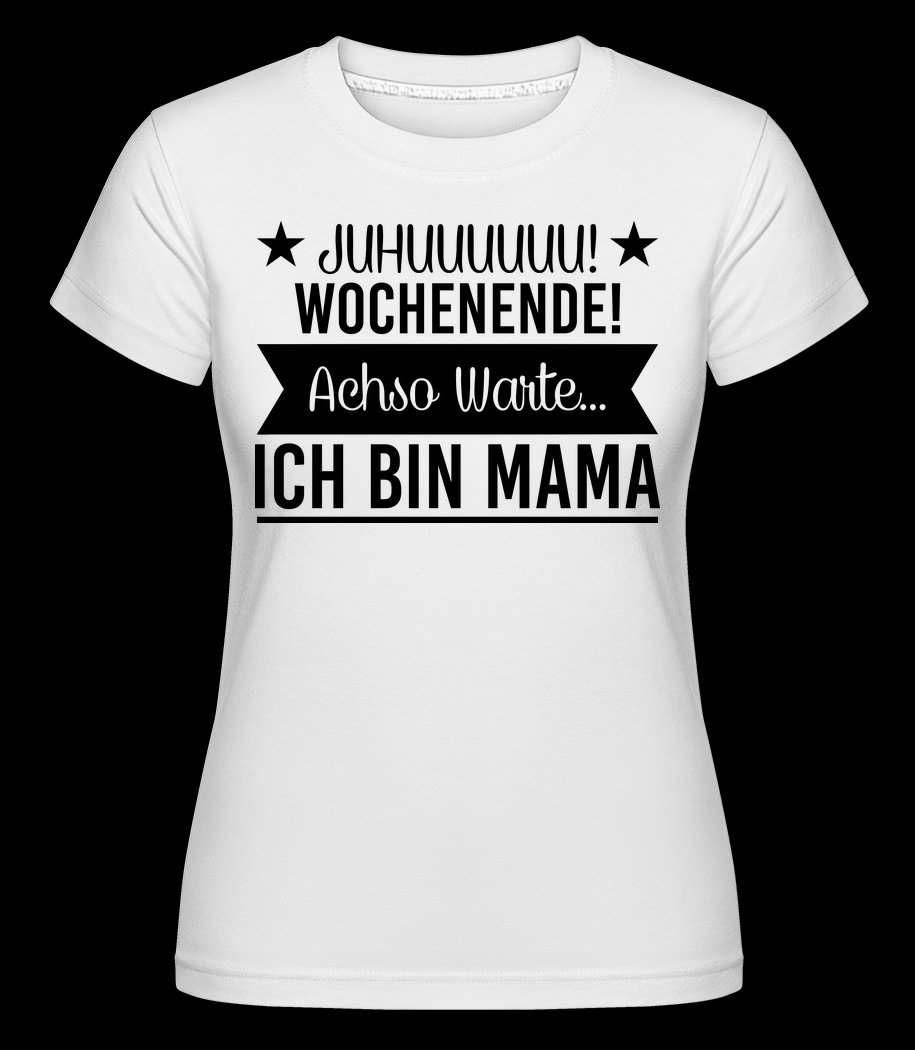 Wochenende Mama weiß T-Shirt für Damen