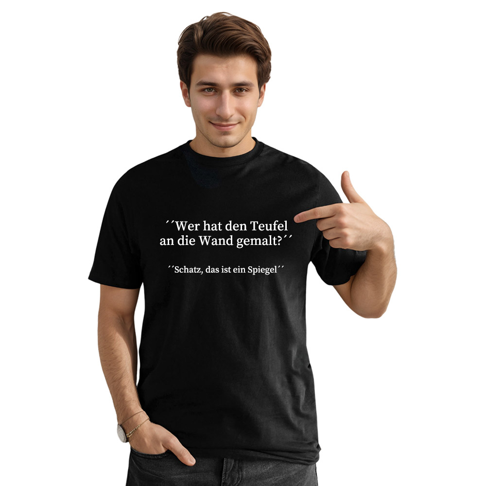 ´´Wer hat den Teufel an die Wand gemalt?´´ lustiger schwarz T-Shirt für Herren